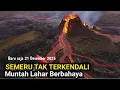 Lagu Semeru Meletus \u0026 Banjir Lahar,21 Desember 2025,Warga Waspada