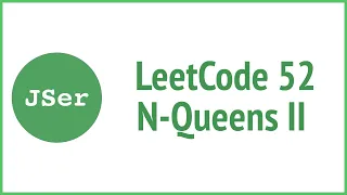 leetCode 52 N-Queens II Backtracking JSer - algorithm and JavaScript