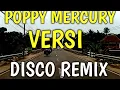 Download Lagu DISCO REMIX ALBUM POPPY MERCURY