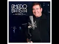 Download Lagu Amado Batista DVD 44 Anos (2019)
