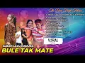 Download Lagu BULE TAK MATE FULL ALBUM LAGU MADURA VIRAL/MP3/FAQIH TAKESA-NINGSIH DA-BOHENK-INDRY ANNISA-ROFITA