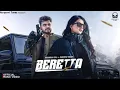 BERETTA - Amanraj Gill || Jaya Rohilla Ft. Shivani Yadav || New Haryanvi Song 2025 || Haryanvi Tunes
