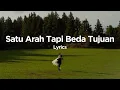 Satu Arah Tapi Beda Tujuan - Lagu Sedih Yang Paling Mengharukan Di Dunia