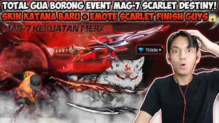 GUA BORONG EVENT KEKUATAN DARAH MAG-7 SCARLET DESTINY! SKIN KATANA BARU + EMOTE SCARLET FINISH GUYS😱