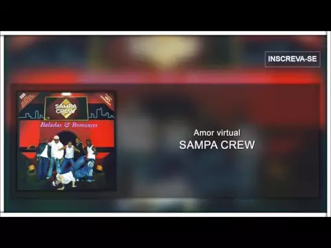 Download MP3 Sampa Crew - Amor Virtual (Baladas & Romances)[Áudio Oficial]