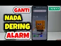 Download Lagu Cara Mengganti Nada Dering Alarm Di Hp Oppo