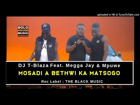 Download MP3 DJ T-Blaza ft Megga Jay x Mpuwe - Mosadi a Bethwi Ka Matsogo (New Hit 2019)