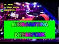 Download Lagu DJ MIRASANTIKA TIKTOK BREAKFUNK