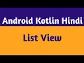 16 ListView Android Studio Kotlin ListView Android Studio In Hindi Android Kotlin Hindi