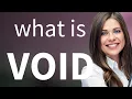 Void what is VOID definition