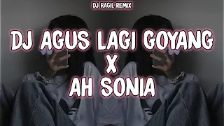 Download DJ SONIA X AGUS LAGI GOYANG - DJ RAGIL (DJ TEBANG STYLE) MP3