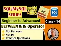 Class 14 - SQL BETWEEN NOT BETWEEN Operator IN NOT IN Operator SQL Practice Question