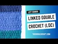 LEFT-HANDED Linked Double Crochet Stitch Tutorial ldc ldc2tog ldc3tog