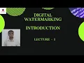 Digital Watermarking - Introduction