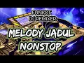 Lagu MELODY JADUL NONSTOP - FUNKOT - DJ REMIXER