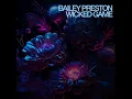 Wicked Game - Bailey Preston