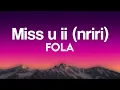 FOLA – Miss U ii (Nriri) Lyrics