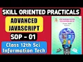 SOP 01 Advanced JavaScript class 12 HSc IT Skill oriented practicals new syllabus 2021