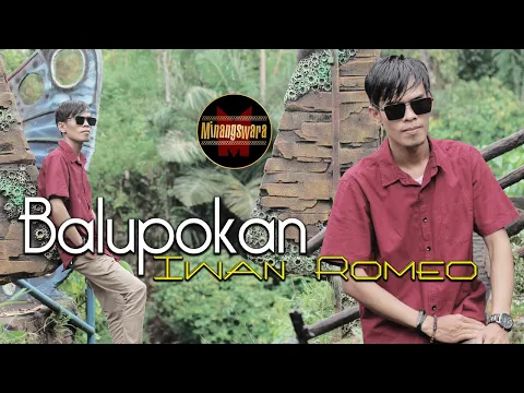 Download MP3 Balupokan - Iwan Romeo ( Official Music Video ) | Lagu Minang Terbaru