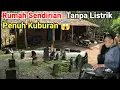 Lagu Merinding  Rumah Tanpa Listrik Penuh Kuburan di Tengah Hutan Mojokerto