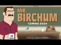 Mr Birchum The Trailer