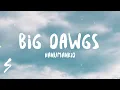 Download Lagu Hanumankid - Big Dawgs Ft. Kalmi (Lyrics)