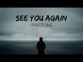 Lagu See you again Ringtone / fast and furious / H friendly