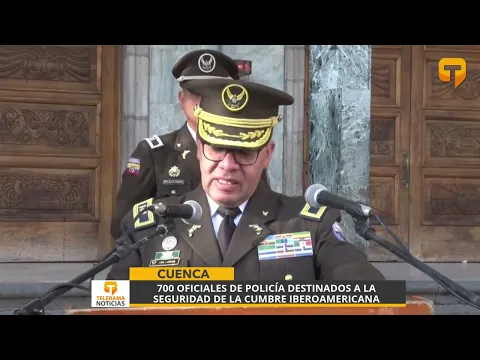 700 oficiales de policía destinados a la seguridad de la cumbre Iberoamericana
