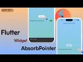 Flutter AbsorbPointer AbsorbPointer Flutter