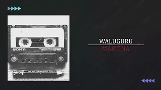 waluguru martina
