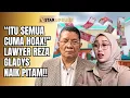 DIFRAMING HABIS-HABISAN! REZA GLADYS UTANG 650 MILIAR, LAWYER NGAMUK BONGKAR HAL INI!! | STAR UPDATE