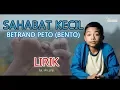 Download Lagu Lagu SAHABAT KECIL lirik - BETRAND PETO