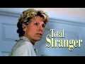 Total Stranger Full Thriller Movie Lindsay Crouse Zoe McLellan Dan Lauria Jay Thomas