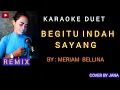 Download Lagu BEGITU INDAH SAYANG - KARAOKE DUET _ BY MERIAM BELLINA / COVER BY JANA #remix