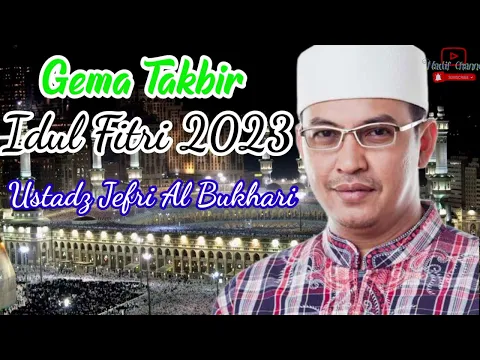 Download MP3 Gema Takbir 2023 | Ustadz Jefri Al Bukhari