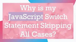 Why is my JavaScript Switch Statement Skipping All Cases