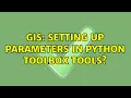 GIS Setting up parameters in Python Toolbox tools