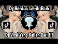 Download Lagu DJ VIRAL || DJ BERDUA LEBIH BAIK SLOW VIRAL TIKTOK 2025 🔥