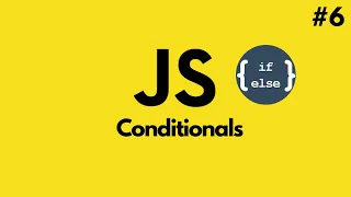 JavaScript Tutorial for Beginners JavaScript Conditionals and If Statements