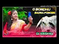 Lagu O Bondhu Badna Porobe ( Jhumar Style Mix ) Dj Krishna Babu Rld
