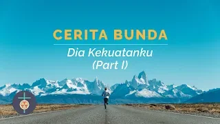 Download Cerita Bunda - DIA KEKUATANKU pt.1 MP3