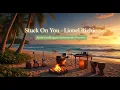 Download Lagu Stuck On You – Lionel Richie (Jamaican Reggae Instrumental Version | Sunset Beach Session)