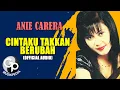 Download Lagu Anie Carera - Cintaku Tak Berubah (Official Audio)