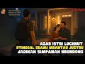 Download Lagu JADIKAN BRONDONG SIMPANAN DARI UANG SUAMI YG KERJA RANTAUAN I| SINETRON AZAB