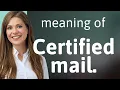 Understanding Certified Mail A Simple Guide