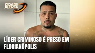 Chefe de grupo criminoso da Bahia é preso em Florianópolis