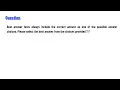 Best answer tests always include the correct answer as one of the possible answer choices
