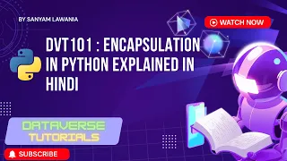 Lecture 40 - Encapsulation in Python Explained Public Protected Private Members DVT101
