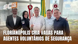 Florianópolis sanciona lei que cria agentes voluntários de segurança