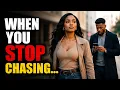 What a Man Thinks When You Finally Stop Chasing Him